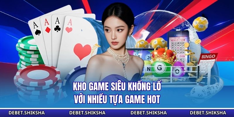 Kho game siêu khổng lồ với nhiều tựa game hot